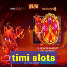 timi slots